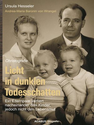 cover image of Licht in dunklen Todesschatten... Ein Elternpaar verliert nacheinander drei Kinder, jedoch nicht den Lebensmut